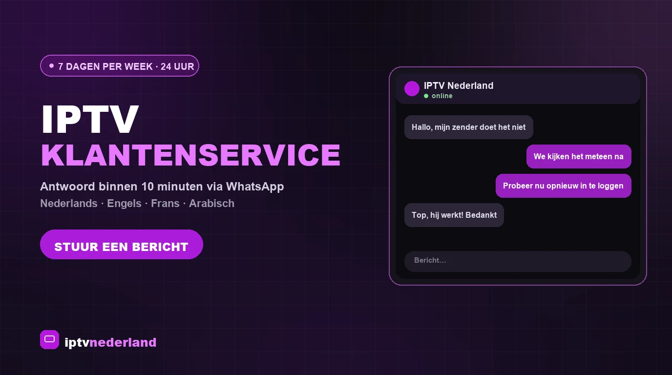 IPTV klantenservice Nederland — antwoord binnen 10 minuten via WhatsApp