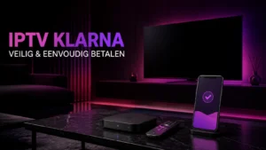 IPTV Klarna: abonnement kopen, gratis testen en betalen